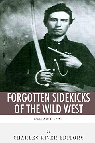 Stock image for Legends of the West: Forgotten Sidekicks of the Wild West for sale by Lucky's Textbooks