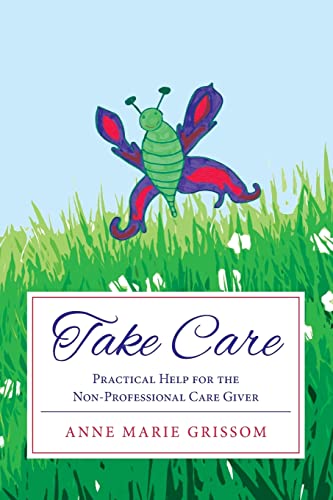 9781517577407: Take Care: Practical Help for the Nonprofessional Caregiver