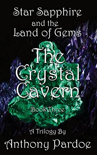 Stock image for The Crystal Cavern: Volume 3 (STAR SAPPHIRE AND THE LAND OF GEMS) for sale by WorldofBooks