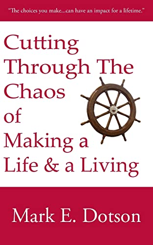 Stock image for Cutting Through The Chaos of Making a Life and a Living for sale by ThriftBooks-Atlanta