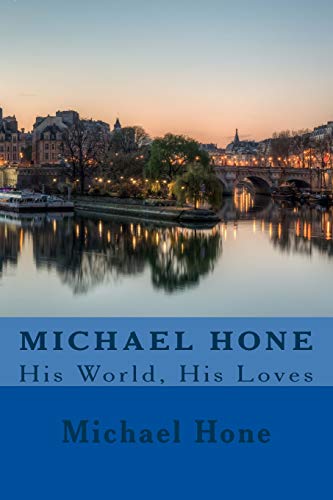 Beispielbild fr Michael Hone: His World, His Loves zum Verkauf von ThriftBooks-Atlanta