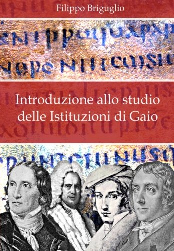 Beispielbild fr Introduzione allo studio delle Istituzioni di Gaio (Bibliotheca Gaiana) zum Verkauf von medimops