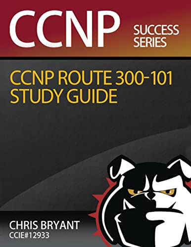 9781517583941: Chris Bryant's CCNP ROUTE 300-101 Study Guide