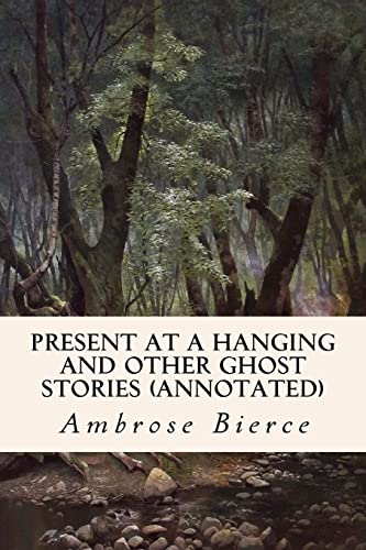 9781517585747: Present at a Hanging and Other Ghost Stories (annotated)