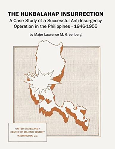 Stock image for The Hukbalahap Insurrection: A Case Study of a Successful Anti-Insurgency Operation in the Philippines, 1946-1955 for sale by THE SAINT BOOKSTORE