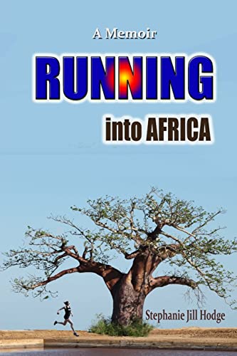 Stock image for Running into Africa: A Memoir Hodge, Stephanie Jill; Frey, Patricia; Maynard, Christina and Bokat, Nicole for sale by Aragon Books Canada