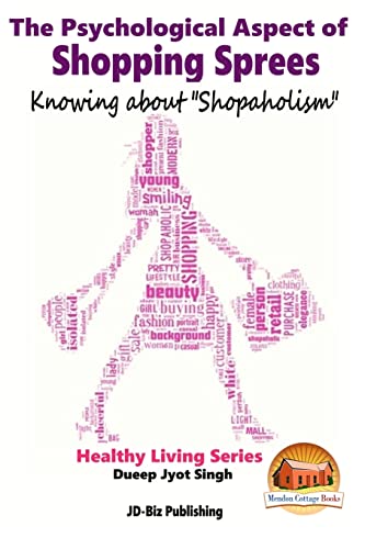 Imagen de archivo de The Psychological Aspect of Shopping Sprees - Knowing about "Shopaholism" a la venta por Books From California