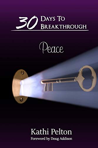 9781517596996: 30 Days To Breakthrough: Peace