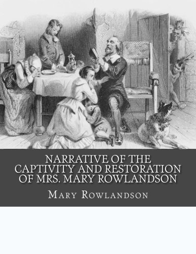 9781517601782: Narrative of the Captivity and Restoration of Mrs. Mary Rowlandson