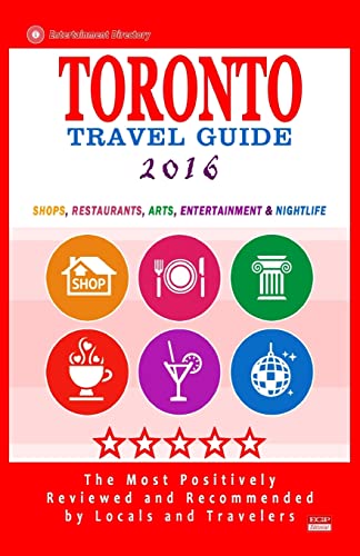 Stock image for Toronto Travel Guide 2016: Shops, Restaurants, Arts, Entertainment and Nightlife for sale by Buyback Express