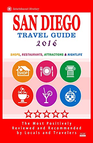 Imagen de archivo de San Diego Travel Guide 2016: Shops, Restaurants, Attractions and Nightlife in San Diego, California (City Travel Guide 2016) a la venta por MusicMagpie