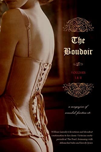 Stock image for The Boudoir, Volumes 1 and 2: a magazine of scandal, facetiae etc for sale by ThriftBooks-Dallas