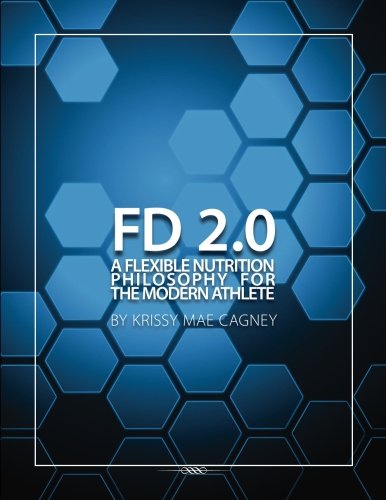 Stock image for Flexible Dieting 2.0: A Flexible Nutrition Philosophy for the Modern Athlete for sale by Goodwill Books