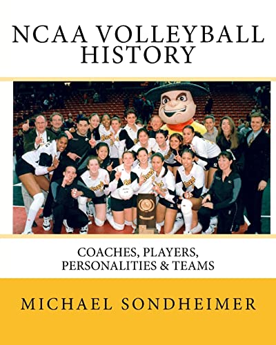 Stock image for NCAA Volleyball History: Coaches, Players, Personalities & Teams for sale by Books From California