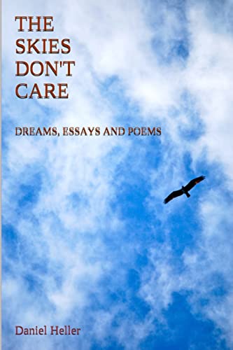 Stock image for The Skies Don't Care: Dreams, Essays and Poems for sale by ThriftBooks-Dallas