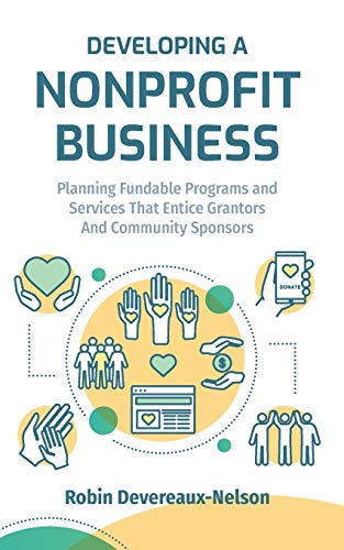 9781517615611: Developing A Nonprofit Business: Planning Fundable Programs and Services That Entice Grantors and Community Sponsors