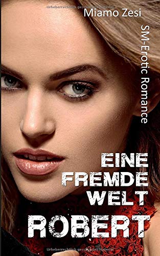 9781517616557: Eine Fremde Welt "Robert": Volume 7