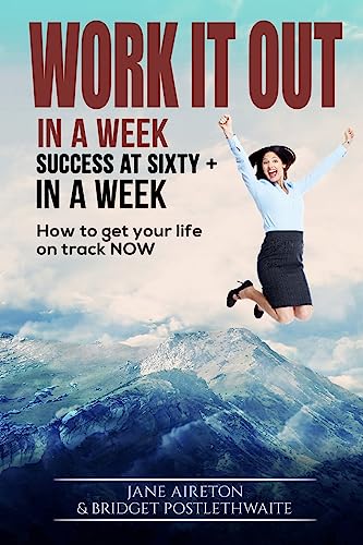 Imagen de archivo de Success at Sixty+: 7 swift steps to your Superlife (Work It Out in a Week) a la venta por AwesomeBooks