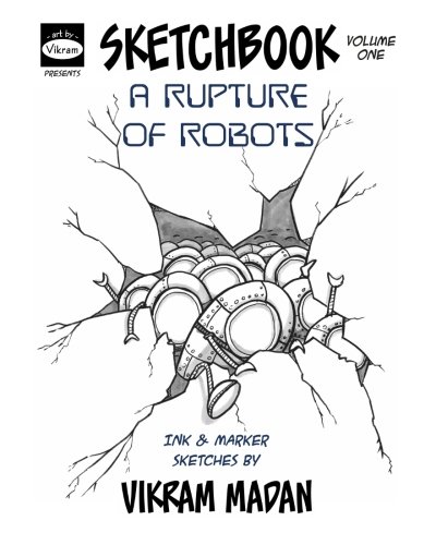 Stock image for A Rupture of Robots: Sketchbook Volume One for sale by SecondSale