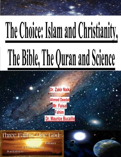 9781517619367: The Choice: Islam and Christianity, The Bible, The Quran and Science