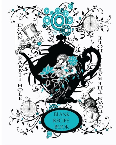 Beispielbild fr Alice's Adventure's in Wonderland: Blank Recipe Book & Journal 8 x 10: Keepsake Book for Book Clubs, Recipe Collectors, and Foodies: Volume 3 (150th . 1865 - 2015 Keepsake Books Lewis Carroll) zum Verkauf von AwesomeBooks