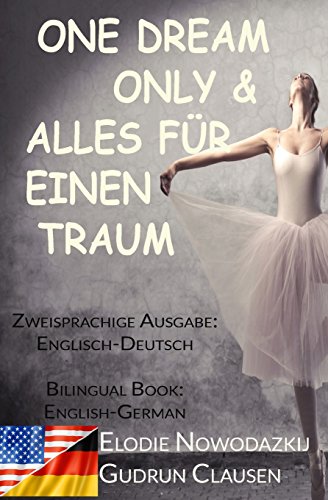 9781517623760: Alles fuer einen Traum & One Dream Only (Zweisprachige Ausgabe: Englisch-Deutsch): Bilingual Book: English/German