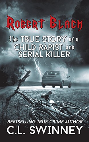 9781517624156: Robert Black: The True Story of a Child Rapist and Serial Killer