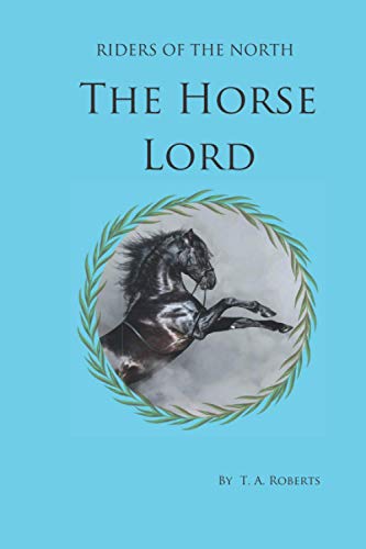 Beispielbild fr The Horse Lord: Volume 1 (Riders of the North) zum Verkauf von Revaluation Books