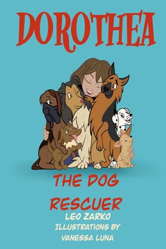 Imagen de archivo de Dorothea The Dog Rescuer a la venta por Better World Books