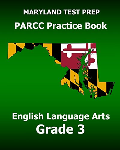 Beispielbild fr MARYLAND TEST PREP PARCC Practice Book English Language Arts Grade 3: Preparation for the PARCC English Language Arts/Literacy Tests zum Verkauf von Irish Booksellers