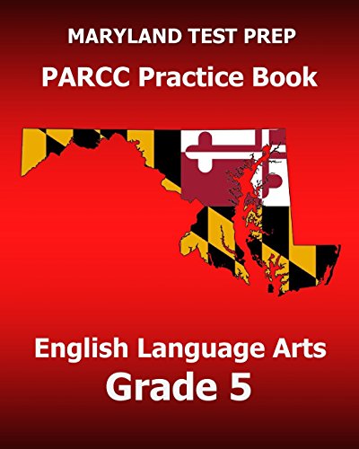 Stock image for MARYLAND TEST PREP PARCC Practice Book English Language Arts Grade 5: Preparation for the PARCC English Language Arts/Literacy Tests for sale by SecondSale
