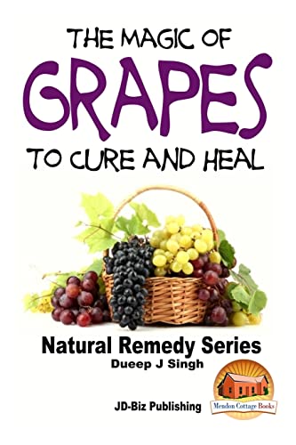 Stock image for The Magic of Grapes To Cure and Heal for sale by -OnTimeBooks-