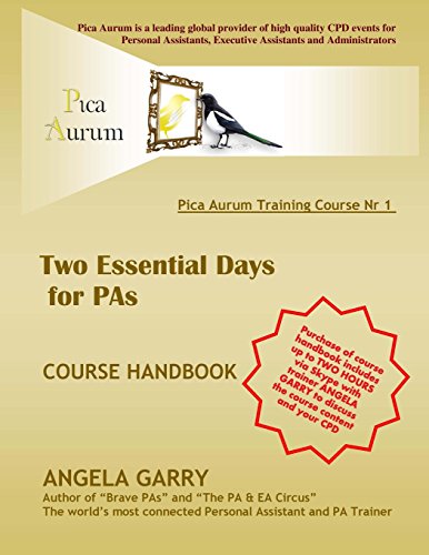 Beispielbild fr PICA AURUM training course nr 1: Two Essential Days for PAs: includes 2 hours of Skype calls with trainer Angela Garry: Volume 1 (Pica Aurum training courses) zum Verkauf von medimops