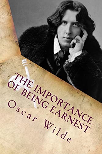9781517635527: The Importance of Being Earnest: A Trivial Comedy for Serious People