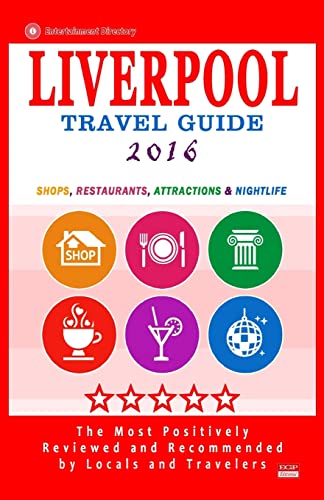 9781517640002: Liverpool Travel Guide 2016: Shops, Restaurants, Attractions and Nightlife in Liverpool, England (City Travel Guide 2016)