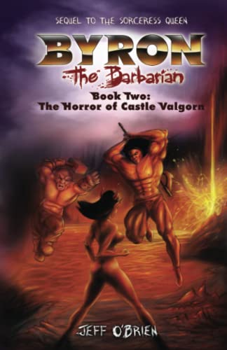 Stock image for The Horror of Castle Valgorn: Byron the Barbarian: Book Two: Volume 2 for sale by Revaluation Books