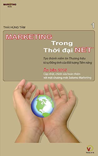 Imagen de archivo de Marketing Trong Thoi Dai Net: Tao Thanh Niem Tin Thuong Hieu Tu Su Dong Tinh Cua Doi Tuong Tiem Nang a la venta por THE SAINT BOOKSTORE