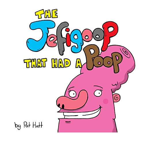 Stock image for The Jefigoop That Had A Poop for sale by PBShop.store US