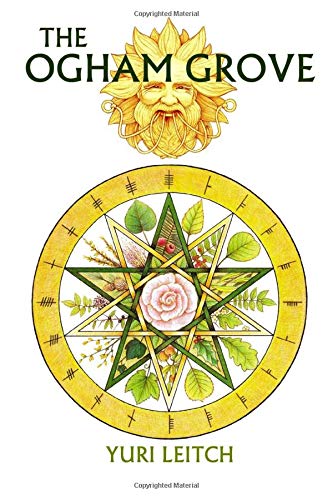 Stock image for The Ogham Grove: The Year Wheel of the Celtic/Druidic god Ogma the Sun-Faced for sale by medimops