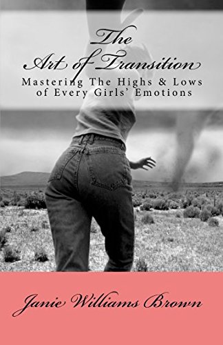 Stock image for The Art of Transitions: Mastering The Highs and Lows of Every Girls' Emotions for sale by Revaluation Books
