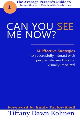 Imagen de archivo de Can You See Me Now?: 14 Effective Strategies on How You Can Successfully Interact with People Who are Blind or Visually Impaired. a la venta por ThriftBooks-Dallas