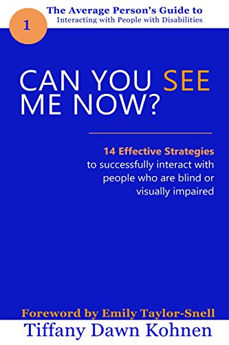 Stock image for Can You See Me Now?: 14 Effective Strategies on How You Can Successfully Interact with People Who are Blind or Visually Impaired. for sale by ThriftBooks-Dallas