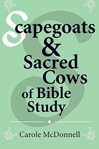 Stock image for Scapegoats and Sacred Cows of Bible Study for sale by THE SAINT BOOKSTORE