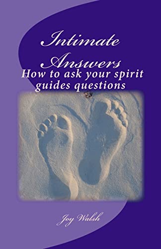 Beispielbild fr Intimate Answers How to ask your spirit guides questions: Asking our spirit guides for answers is easy with this step by step guide zum Verkauf von THE SAINT BOOKSTORE