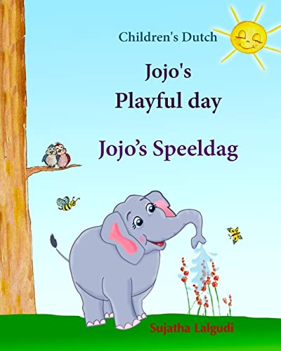 Stock image for Children's Dutch: Jojo's Playful day. Jojo's Speeldag: Dutch kids book. Dutch books for kids.Prentenboek, Children's English-Dutch Picture Book . Jojo series) (Volume 1) (Dutch Edition) for sale by Dream Books Co.