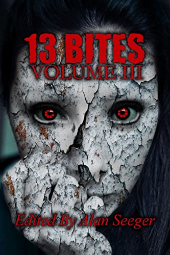 Beispielbild fr 13 Bites Volume III (13 Bites Horror Anthology) zum Verkauf von MusicMagpie