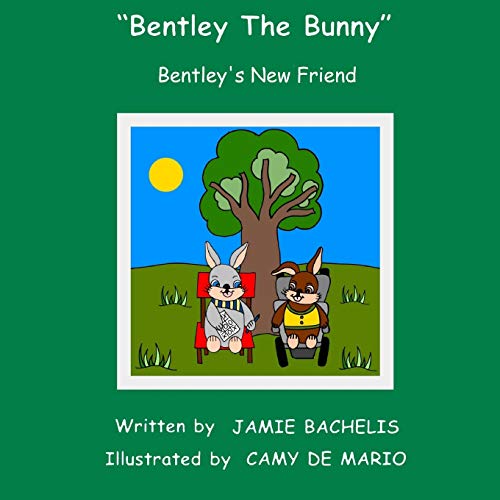 Stock image for Bentley The Bunny: Bentley's New Friend for sale by THE SAINT BOOKSTORE