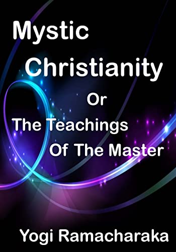 Beispielbild fr Mystic Christianity: The Inner Teachings Of The Master (Aura Press) zum Verkauf von Ergodebooks