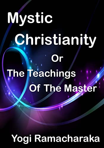 Stock image for Mystic Christianity: The Inner Teachings Of The Master (Aura Press) for sale by Ergodebooks