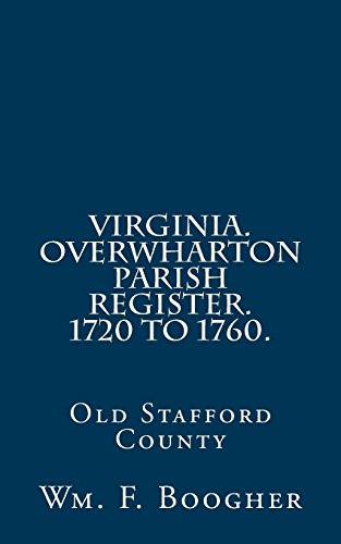 Stock image for Virginia. Overwharton Parish Register. 1720 To 1760.: Old Stafford County for sale by SecondSale